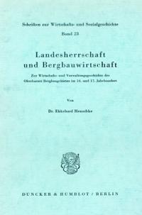 Landesherrschaft und Bergbauwirtschaft.