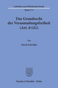 Das Grundrecht Der Versammlungsfreiheit (Art. 8 Gg)
