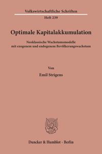 Optimale Kapitalakkumulation: Neoklassische Wachstumsmodelle Mit Exogenem Und Endogenem Bevolkerungswachstum