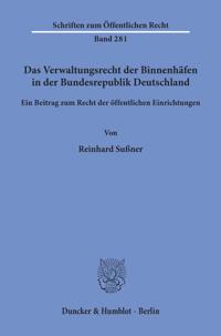 Das Verwaltungsrecht Der Binnenhafen in Der Bundesrepublik Deutschland: Ein Beitrag Zum Recht Der Offentlichen Einrichtungen