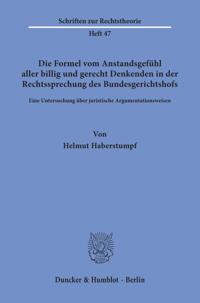 Die Formel Vom Anstandsgefuhl Aller Billig Und Gerecht Denkenden in Der Rechtssprechung Des Bundesgerichtshofs: Eine Untersuchung Uber Juristische Arg
