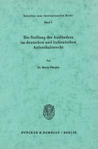 Die Stellung Des Auslanders Im Deutschen Und Italienischen Aufenthaltsrecht