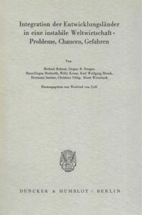 Integration Der Entwicklungslander in Eine Instabile Weltwirtschaft - Probleme, Chancen, Gefahren
