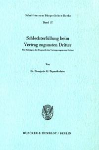 Schlechterfullung Beim Vertrag Zugunsten Dritter: Ein Beitrag Zu Der Dogmatik Des Vertrages Zugunsten Dritter