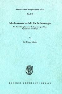 Schadensersatz in Geld Fur Entbehrungen: Die Entwicklungslinie Der Rechtsprechung Und Ihre Dogmatischen Grundlagen
