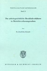 Das Arbeitsgerichtliche Beschlussverfahren in Betriebsverfassungssachen