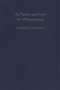 Zur Theorie und Praxis der Mitbestimmung.