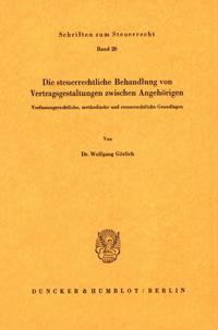Die Steuerrechtliche Behandlung Von Vertragsgestaltungen Zwischen Angehorigen: Verfassungsrechtliche, Methodische Und Steuerrechtliche Grundlagen