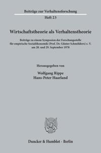 Wirtschaftstheorie ALS Verhaltenstheorie: Beitrage Zu Einem Symposion Der Forschungsstelle Fur Empirische Sozialokonomik (Prof. Dr. Gunter Schmolders)
