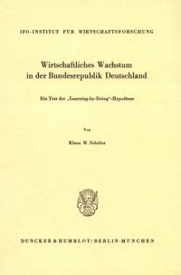 Wirtschaftliches Wachstum in Der Bundesrepublik Deutschland: Ein Test Der 'learning-By-Doing'-Hypothese