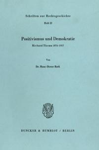Positivismus Und Demokratie: Richard Thoma 1874 - 1957