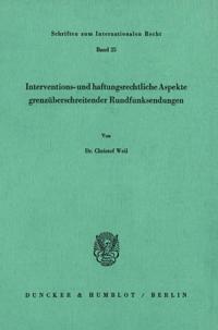 Interventions- Und Haftungsrechtliche Aspekte Grenzuberschreitender Rundfunksendungen
