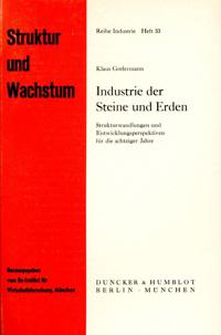 Industrie Der Steine Und Erden: Strukturwandlungen Und Entwicklungsperspektiven Fur Die Achtziger Jahre