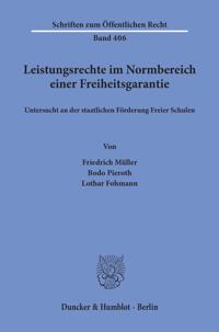 Leistungsrechte im Normbereich einer Freiheitsgarantie, untersucht an der staatlichen Förderung Freier Schulen.