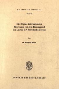 Die Regime Internationaler Meerengen VOR Dem Hintergrund Der Dritten Un-Seerechtskonferenz