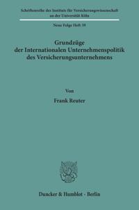 Grundzüge der Internationalen Unternehmenspolitik des Versicherungsunternehmens.