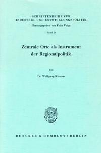 Zentrale Orte als Instrument der Regionalpolitik.