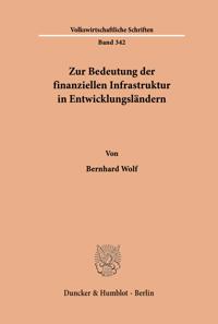 Zur Bedeutung der finanziellen Infrastruktur in Entwicklungsländern.