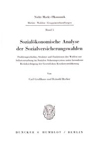 Sozialokonomische Analyse Der Sozialversicherungswahlen: Problemgeschichte, Struktur Und Funktionen Der Wahlen Zur Selbstverwaltung Im Sozialen Sicher
