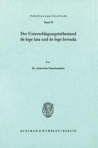 Der Unterschlagungstatbestand de Lege Lata Und de Lege Ferenda