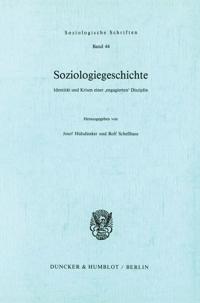Soziologiegeschichte: Identitat Und Krisen Einer 'Engagierten' Disziplin