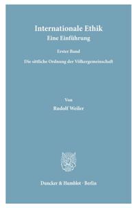 Internationale Ethik. Eine Einfuhrung: Erster Band: Die Sittliche Ordnung Der Volkergemeinschaft