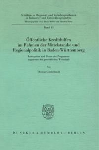 Öffentliche Kredithilfen im Rahmen der Mittelstands- und Regionalpolitik in Baden-Württemberg.