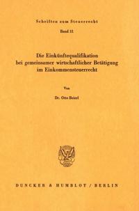 Die Einkunftequalifikation Bei Gemeinsamer Wirtschaftlicher Betatigung Im Einkommensteuerrecht