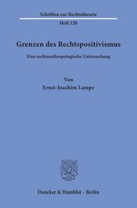 Grenzen Des Rechtspositivismus: Eine Rechtsanthropologische Untersuchung