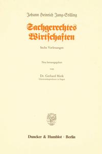 Sachgerechtes Wirtschaften: Sechs Vorlesungen. Neu Hrsg. Von Gerhard Merk