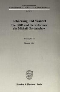 Beharrung Und Wandel: Die Ddr Und Die Reformen Des Michail Gorbatschow