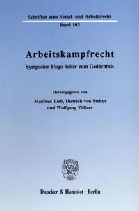 Arbeitskampfrecht: Symposion Hugo Seiter Zum Gedachtnis