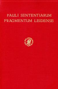 Pauli Sententiarum: Fragmentum Leidense (Cod. Leid. B.P.L. 2589). ((Nicht in Kataloge Aufnehmen!))