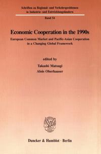 Economic Cooperation in the 1990s: European Common Market and Pacific-Asian Cooperation in a Changing Global Framework