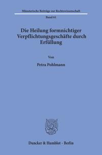 Die Heilung Formnichtiger Verpflichtungsgeschafte Durch Erfullung