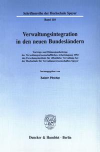 Verwaltungsintegration in Den Neuen Bundeslandern: Vortrage Und Diskussionsbeitrage Der Verwaltungswissenschaftlichen Arbeitstagung 1992 Des Forschung