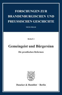 Gemeingeist Und Burgersinn: Die Preussischen Reformen