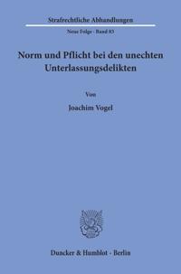 Norm Und Pflicht Bei Den Unechten Unterlassungsdelikten