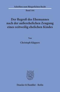 Der Regress Des Ehemannes Nach Der Ausserehelichen Zeugung Eines Zeitweilig Ehelichen Kindes