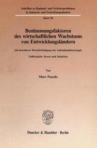 Bestimmungsfaktoren Des Wirtschaftlichen Wachstums Von Entwicklungslandern, Mit Besonderer Berucksichtigung Der Aussenhandelsstrategie: Fallbeispiele: