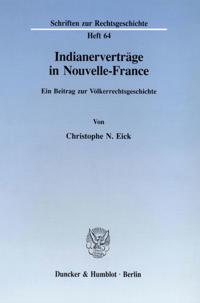 Indianervertrage in Nouvelle-France: Ein Beitrag Zur Volkerrechtsgeschichte