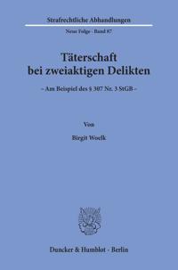 Taterschaft Bei Zweiaktigen Delikten: Am Beispiel Des 307 Nr. 3 Stgb