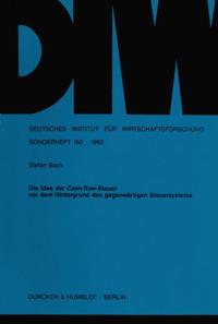 Die Idee Der Cash-Flow-Steuer VOR Dem Hintergrund Des Gegenwartigen Steuersystems