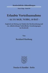 Erlaubte Vorteilsannahme - 331 Stgb, 70 Bbg, 10 Bat: Zugleich Ein Beitrag Zur Einheit Der Rechtsordnung Und Zur 'Ruckwirkung' Behordlicher Genehmigung