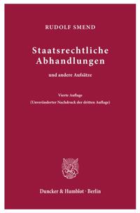 Staatsrechtliche Abhandlungen: Und Andere Aufsatze