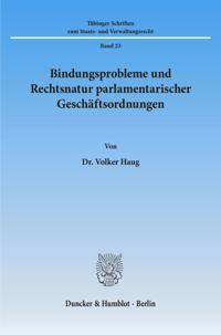 Bindungsprobleme Und Rechtsnatur Parlamentarischer Geschaftsordnungen