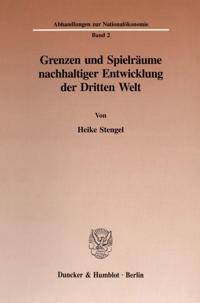 Grenzen Und Spielraume Nachhaltiger Entwicklung Der Dritten Welt