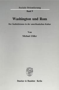 Washington Und ROM: Der Katholizismus in Der Amerikanischen Kultur