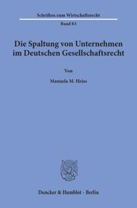 Die Spaltung Von Unternehmen Im Deutschen Gesellschaftsrecht