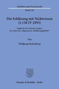 Die Erklärung mit Nichtwissen (§ 138 IV ZPO).